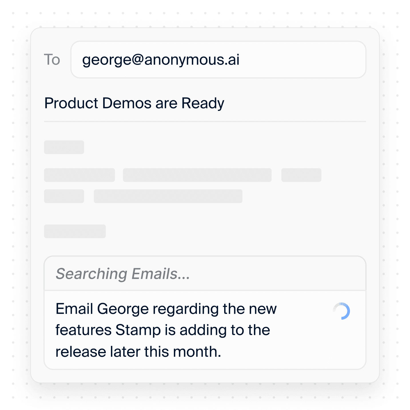 Gathers Context. Stamp's Agent and Composer search through your contacts and past emails to automatically populate recipient emails and generate personalized drafts.